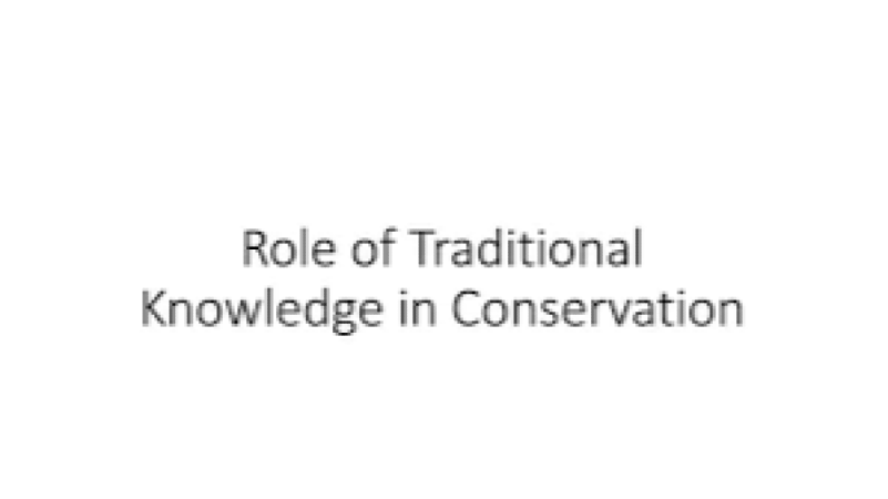 The Role of Traditional Knowledge in Conservation Training Course