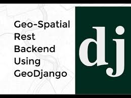 Training Course on Geospatial Backend Development with GeoDjango/Flask